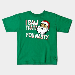 Santa Thinks You Nasty - COLOR Kids T-Shirt